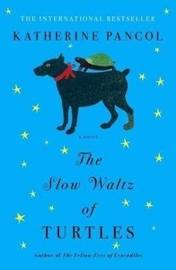 The Slow Waltz Of Turtles : A Novel