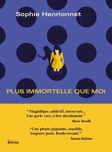 Plus immortelle que moi