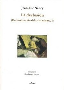 La declosión (Deconstrucción del cristianismo 1)