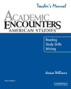 Academic Encounters: American Studies Teacher's Manual : Reading, Study Skills, and Writing