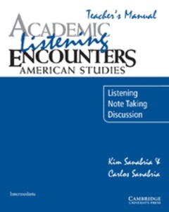 Academic Listening Encounters: American Studies Teacher's Manual : Listening, Note Taking, and Discussion