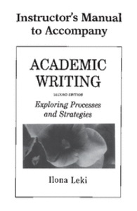 Academic Writing Instructor's Manual : Exploring Processes and Strategies