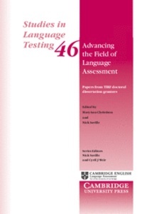 Advancing the Field of Language Assessment : Papers from TIRF Doctoral Dissertation Grantees