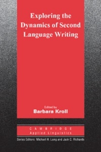 Exploring the Dynamics of Second Language Writing