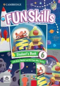 Fun Skills. Students Book with Home Booklet and Mini Trainer with Downloadable Audio. Level 6/Flyers