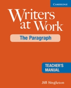 Writers at Work The Paragraph Teacher's Manual
