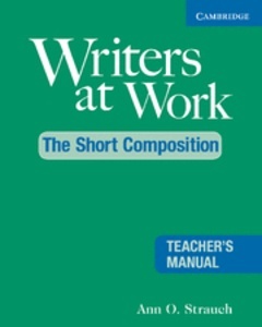 Writers at Work The Short Composition Teacher's Manual
