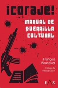 ¡Coraje! Manual de guerrilla cultural