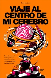 Viaje al centro de mi cerebro