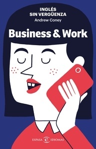 Inglés sin vergüenza: Business x{0026} Work