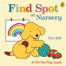 Find Spot at Nursery : A Lift-the-Flap Story