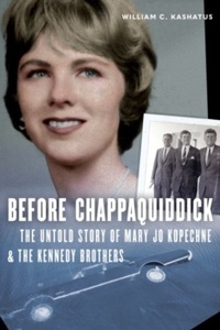 Before Chappaquiddick : The Untold Story of Mary Jo Kopechne
