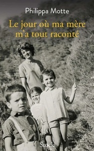 Le jour où ma mère m'a tout raconté