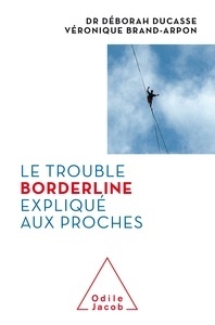 Les Troubles borderline expliqués aux proches