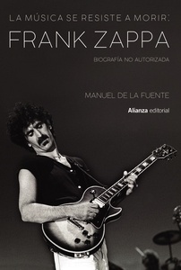 La música se resiste a morir: Frank Zappa