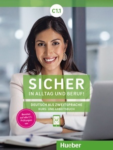 Sicher in Alltag und Beruf! C1.1 - Kursbuch + Arbeitsbuch