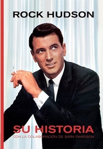 Rock Hudson. Su historia