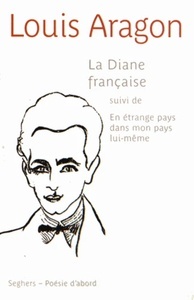 La Diane française - Suivi de En étrange pays dans mon pays lui-même