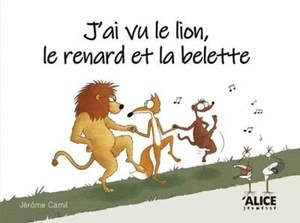 J'ai vu le lion, le renard et la belette