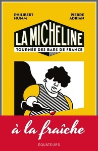 Le Micheline - Petit guide subjectif des cafés et bistrots de France