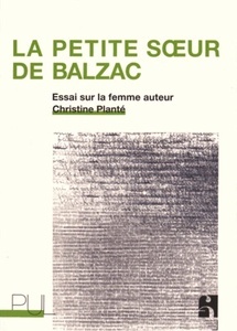 La petite soeur de Balzac : Essai sur la femme auteur