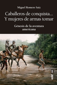 Caballeros de conquista... y mujeres de armas tomar