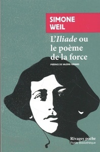 L'Iliade ou le poème de la force. Et autres essais sur la guerre