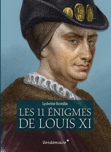 Les onze énigmes de Louis XI