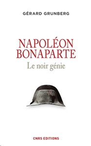 Napoléon Bonaparte - Le noir génie