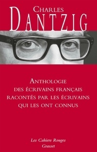 Anthologie des écrivains français racontés par les écrivains qui les ont connus