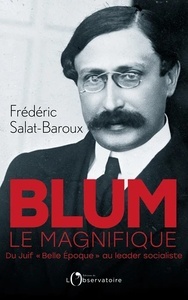 Blum le magnifique - Les années de jeunesse, 1872-1919