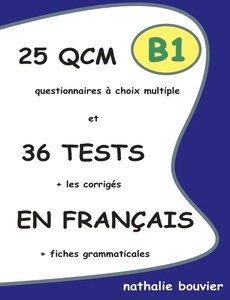 25 QCM et 36 tests en français, niveau B1