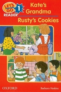 Let's Go Reader 1. Kate's Grandma. Rusty's Cookies