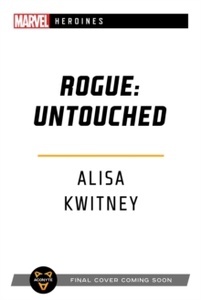 Rogue: Untouched : A Marvel Heroines Novel