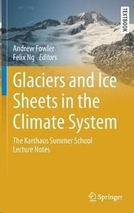 Glaciers and Ice Sheets in the Climate System : The Karthaus Summer School Lecture Notes