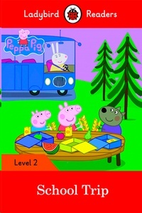 Peppa Pig: School Bus Trip. With Audio (Ladybird Readers 2)