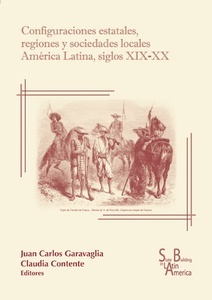 CONFIGURACIONES ESTATALES, REGIONES Y SOCIEDADES LOCALES AMÉRICA LATINA, SIGLOS
