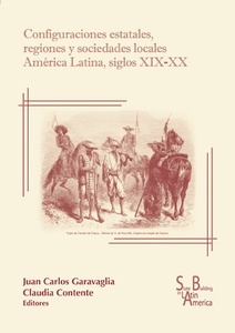 CONFIGURACIONES ESTATALES, REGIONES Y SOCIEDADES LOCALES AMÉRICA LATINA, SIGLOS