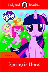 My Little Pony: Spring is Here! (Ladybird Readers 2)