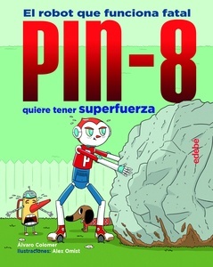 PIN-8 quiere tener superfuerza