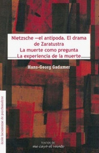 Nietzsche, el antípoda. El drama de Zaratusta. La muerte como pregunta. La experiencia de la muerte