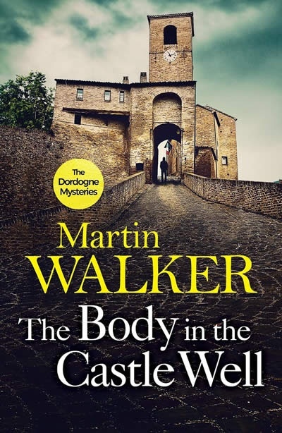 The Body in the Castle Well : The Dordogne Mysteries 12