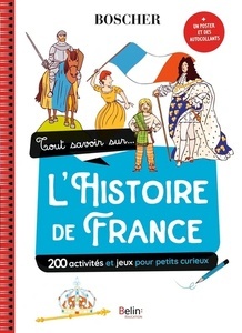 Tout savoir sur l'histoire de France