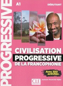 Civilisation progressive de la francophonie - niveau débutant - livre - 2º éditi