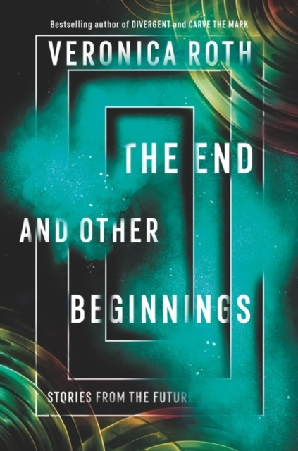 The End and Other Beginnings : Stories from the Future