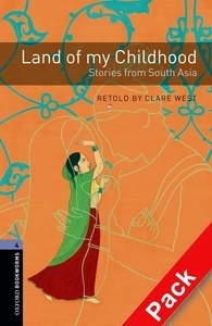 Oxford Bookworms 4. Land of my Childhood. Stories from South Asia CD Pack