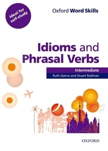 Oxford Word Skills Idioms and Phrasal Verbs Intermediate Student's Book with key