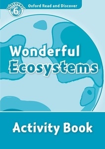 Wonderful Ecosystems : Activity Book (ORD 6)