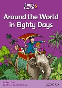 Family x{0026} Friends Readers 5: Around the World in Eighty Days