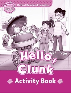 Oxford Read x{0026} Imagine Starter Hello Clunk Activity Book